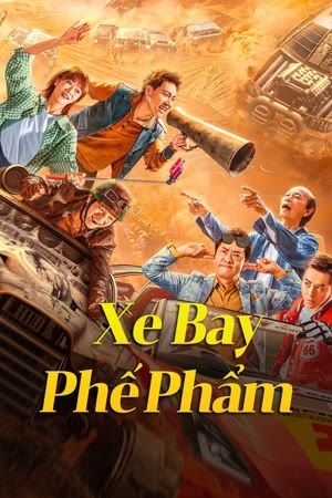 Phim Xe Bay Phế Phẩm